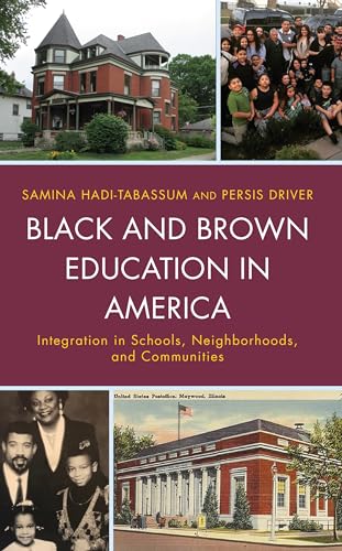 Black and Brown Education in America : Integration in Schools, Neighborhoods, and Communities
