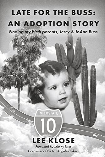 Late for the Buss : Finding My Birth Parents, Jerry & Joann Buss