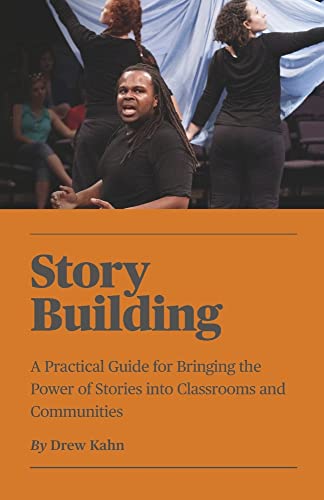 Story Building: A Practical Guide for Bringing the Power of Stories into Classrooms