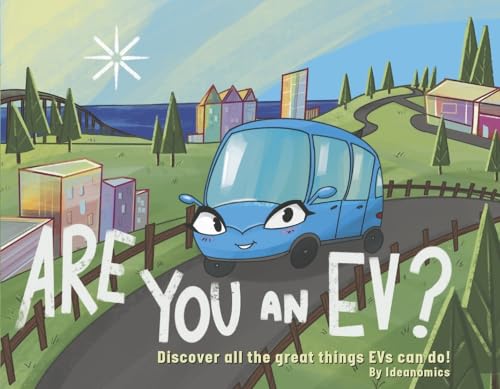 Are You an EV: Discover all the great things EVs can do!