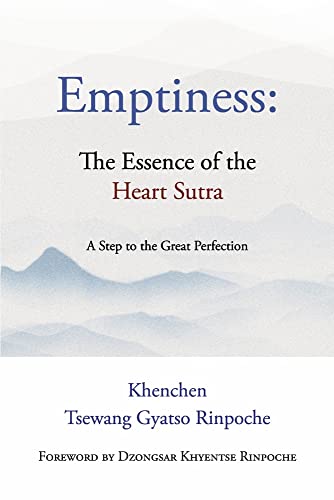Emptiness - the Essence of the Heart Sutra : A Step to the Great Perfection