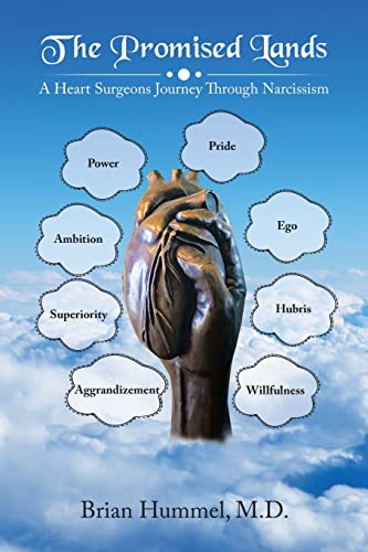 The Promised Lands: A Heart Surgeons Journey Through Narcissism