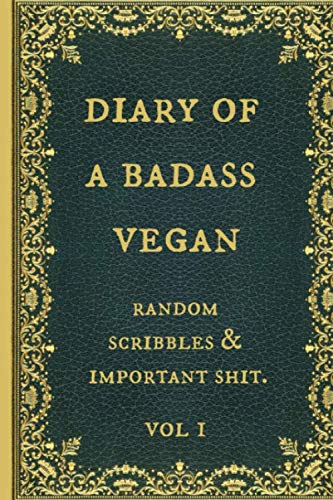 Diary of a Badass Vegan: Funny Novelty Gag Gift Notebook, Journal. Ideal For Secret Santa,Christmas & Birthdays. Blank, lined paper.
Diary of a Badass Vegan: Funny Novelty Gag Gift Notebook, Journal. Ideal For Secret Santa,Christmas & Birthdays. Blank, lined paper.
