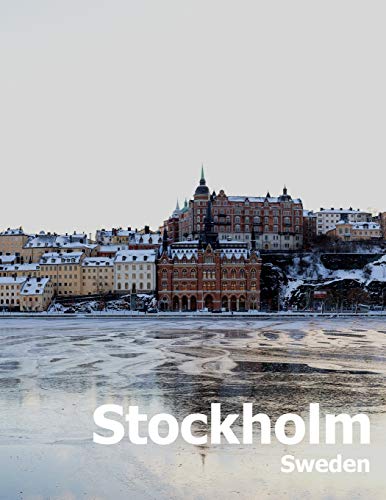 Stockholm Sweden: Coffee Table Photography Travel Picture Book Album Of A Scandinavian Swedish Country And City In The Baltic Sea Large
Stockholm Sweden: Coffee Table Photography Travel Picture Book Album Of A Scandinavian Swedish Country And City In The Baltic Sea Large