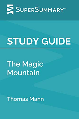 Study Guide: The Magic Mountain by Thomas Mann (SuperSummary)