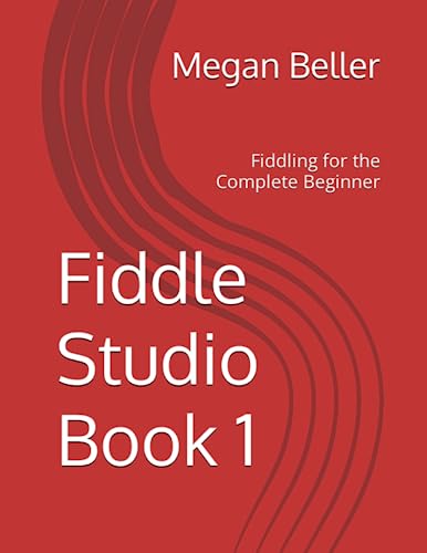 Fiddle Studio Book 1: Fiddling for the Complete Beginner