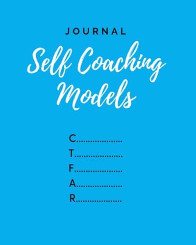 Self Coaching Models Journal: Notebook for The Life Coach Model