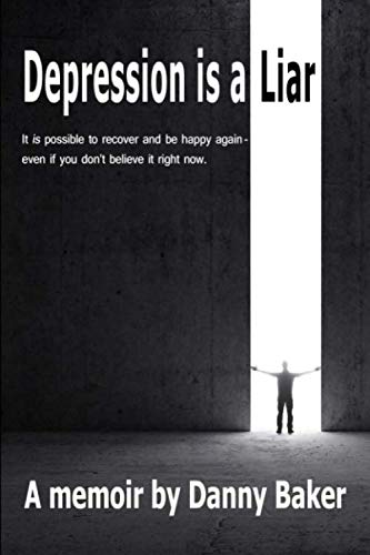 Depression is a Liar: It IS possible to recover and be happy again - even if you don't believe it right now
Depression is a Liar: It IS possible to recover and be happy again - even if you don't believe it right now