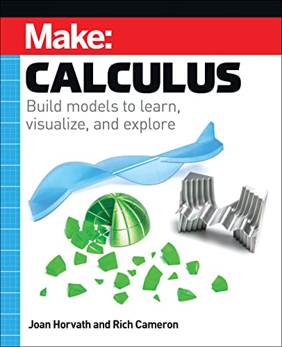 Make - Calculus : Build Models to Learn, Visualize, and Explore