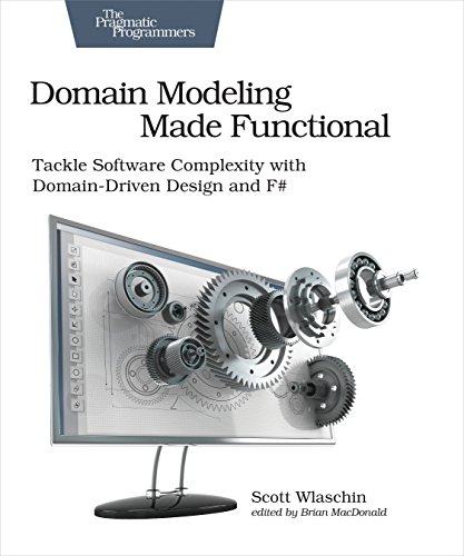 Domain Modeling Made Functional: Tackle Software SPlexity with Domain-Driven Design and F# (Pragmatic Programmers)
Domain Modeling Made Functional: Tackle Software SPlexity with Domain-Driven Design and F# (Pragmatic Programmers)