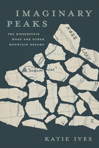 Imaginary Peaks: The Riesenstein Hoax and Other Mountain Dreams