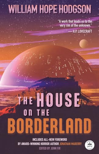 The House on the Borderland with Original Foreword by Jonathan Maberry: Annotated Version
The House on the Borderland with Original Foreword by Jonathan Maberry: Annotated Version