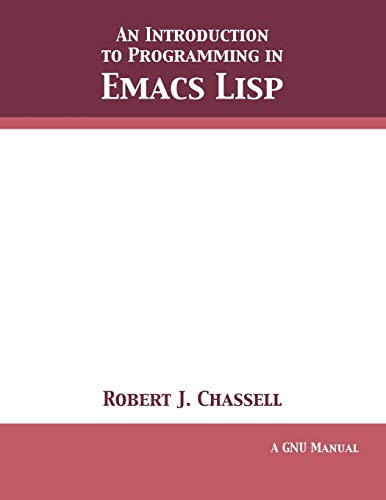 An Introduction to Programming in Emacs Lisp: Edition 3.10