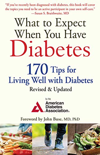 What to Expect When You Have Diabetes: 170 Tips for Living Well with Diabetes (Revised & Updated)
What to Expect When You Have Diabetes: 170 Tips for Living Well with Diabetes (Revised & Updated)