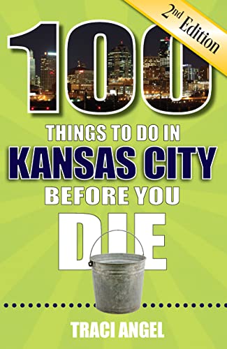 100 Things to Do in Kansas City Before You Die