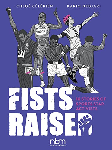 Fists Raised: 10 Stories of Sports Star Activists (NBM Comics Biographies)