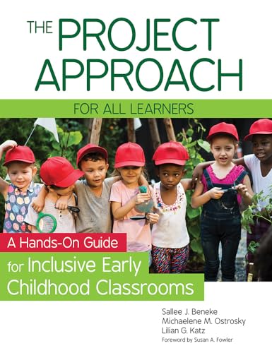 The Project Approach for All Learners: A Hands-On Guide for Inclusive Early Childhood Classrooms
The Project Approach for All Learners: A Hands-On Guide for Inclusive Early Childhood Classrooms
