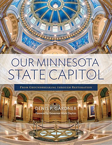 Our Minnesota State Capitol: From Groundbreaking through Restoration
Our Minnesota State Capitol: From Groundbreaking through Restoration