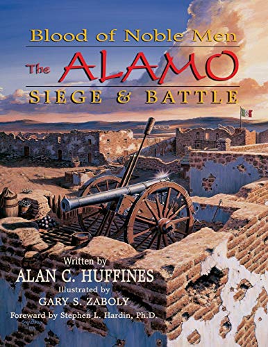 Blood of Noble Men: The Alamo Siege & Battle (Paperback or Softback)