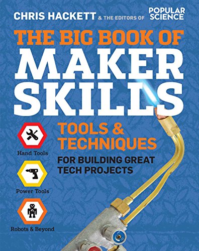 Big Book of Maker Skills : Tools & Techniques for Building Great Tech Projects