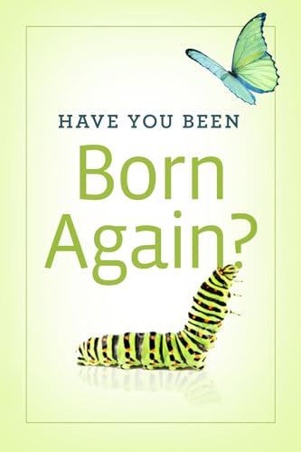 Have You Been Born Again (Pack of 25) (Proclaiming the Gospel)