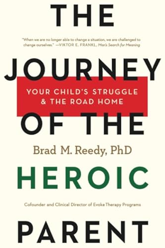 The Journey of the Heroic Parent: Your Child's Struggle & The Road Home
The Journey of the Heroic Parent: Your Child's Struggle & The Road Home