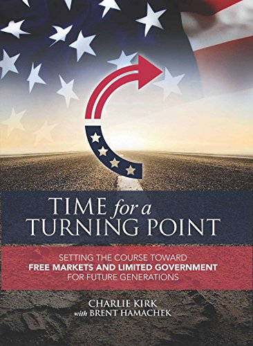 Time for a Turning Point: Setting a Course Toward Free Markets and Limited Government for Future Generations
Time for a Turning Point: Setting a Course Toward Free Markets and Limited Government for Future Generations