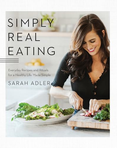 Simply Real Eating : Everyday Recipes and Rituals for a Healthy Life Made Simple
Simply Real Eating : Everyday Recipes and Rituals for a Healthy Life Made Simple
