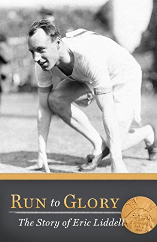 Run to Glory: The Story of Eric Liddell (Paperback or Softback)