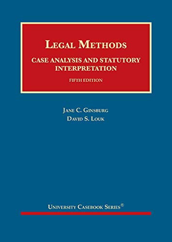 Legal Methods: Case Analysis and Statutory Interpretation (University Casebook Series)
Legal Methods: Case Analysis and Statutory Interpretation (University Casebook Series)
