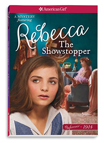 The Showstopper: A Rebecca Mystery (AmericanGirl Beforever 1914: Rebecca Mystery)