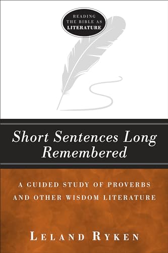 Short Sentences Long Remembered: A Guided Study of Proverbs and Other Wisdom Literature (Paperback or Softback)
Short Sentences Long Remembered: A Guided Study of Proverbs and Other Wisdom Literature (Paperback or Softback)