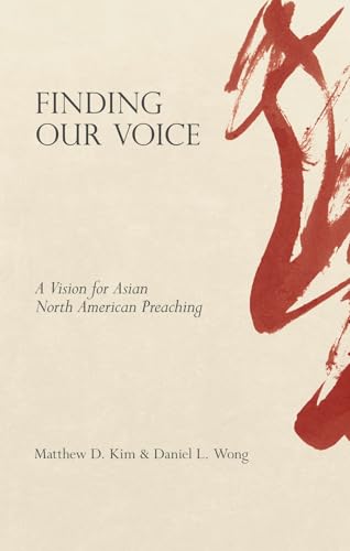 Finding Our Voice: A Vision for Asian North American Preaching