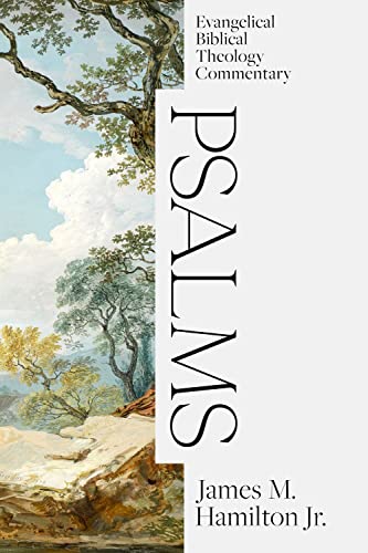 Psalms Two Volume Set: Evangelical Biblical Theology Commentary (EBTC)