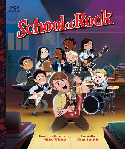 School of Rock: The Classic Illustrated Storybook (Pop Classics)