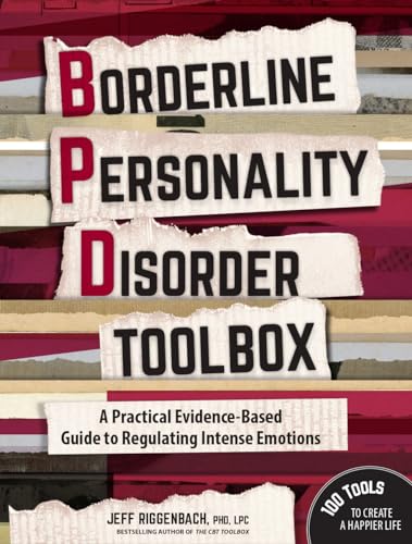 Borderline Personality Disorder Toolbox: A Practical Evidence-Based Guide to Regulating Intense Emotions
Borderline Personality Disorder Toolbox: A Practical Evidence-Based Guide to Regulating Intense Emotions