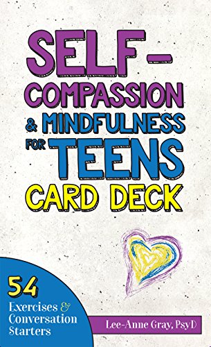 Self-Compassion & Mindfulness for Teens Card Deck: 54 Exercises and Conversation Starters
Self-Compassion & Mindfulness for Teens Card Deck: 54 Exercises and Conversation Starters