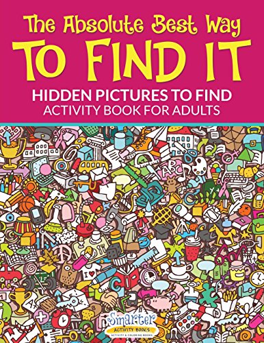 The Absolute Best Way To Find it.Hidden Pictures to Find Activity Book For Adults
The Absolute Best Way To Find it.Hidden Pictures to Find Activity Book For Adults