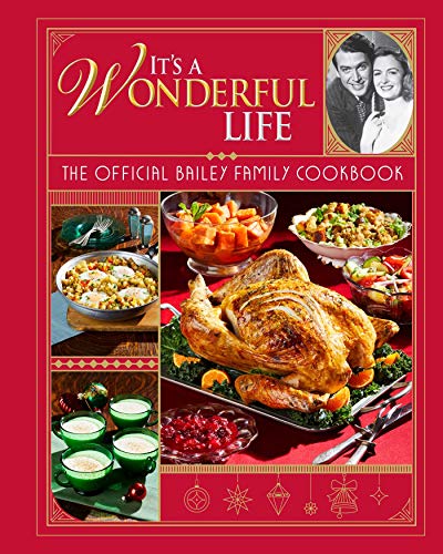 It's a Wonderful Life: The Official Bailey Family Cookbook: (Holiday Cookbook, Christmas Recipes, Holiday Gifts, Classic Christmas Movies)
It's a Wonderful Life: The Official Bailey Family Cookbook: (Holiday Cookbook, Christmas Recipes, Holiday Gifts, Classic Christmas Movies)