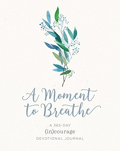A Moment to Breathe: A 365-Day (in)courage Devotional Journal