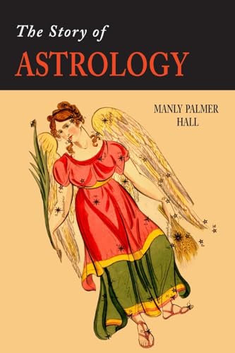 The Story of Astrology: The Belief in the Stars as a Factor in Human Progress
The Story of Astrology: The Belief in the Stars as a Factor in Human Progress