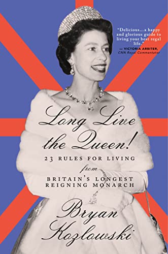 Long Live the Queen: 23 Rules for Living from Britain� (Tm)S Longest-Reigning Monarch (Hardback or Cased Book)
Long Live the Queen: 23 Rules for Living from Britain� (Tm)S Longest-Reigning Monarch (Hardback or Cased Book)