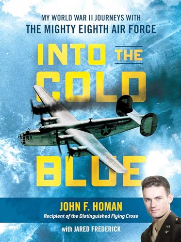 Into the Cold Blue: My World War II Journeys with the Mighty Eighth Air Force (Hardback or Cased Book)
Into the Cold Blue: My World War II Journeys with the Mighty Eighth Air Force (Hardback or Cased Book)