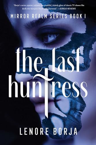 The Last Huntress: Mirror Realm Series Book I (Paperback or Softback)