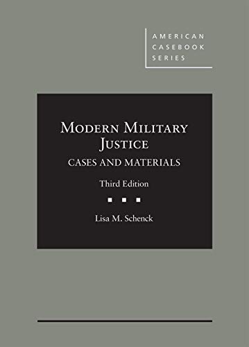 Modern Military Justice, Cases and Materials (American Casebook Series)
