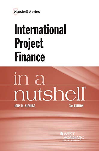 Law in a Nutshell: International Project Finance