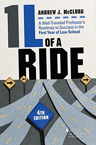 

1L of a Ride: A Well-Traveled Professor's Roadmap to Success in the First Year of Law School