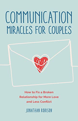 Communication Miracles for Couples: How to Fix a Broken Relationship for More Love and Less Conflict (Paperback or Softback)
Communication Miracles for Couples: How to Fix a Broken Relationship for More Love and Less Conflict (Paperback or Softback)