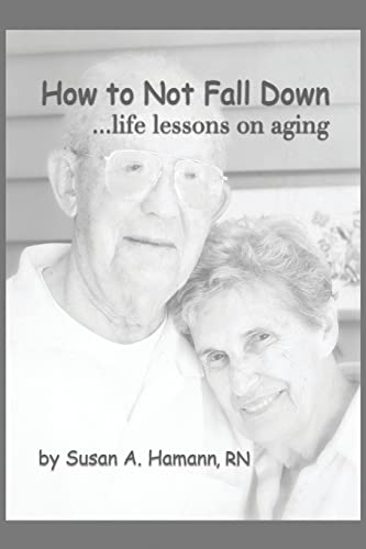 How to Not Fall Down: .life lessons on aging (Paperback or Softback)