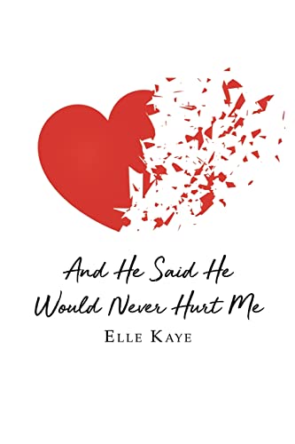 And He Said He Would Never Hurt Me (Paperback or Softback)